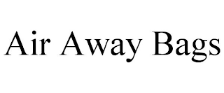 AIR AWAY BAGS