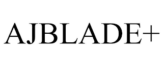 AJBLADE+