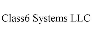 CLASS6 SYSTEMS LLC