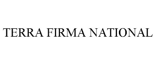 TERRA FIRMA NATIONAL