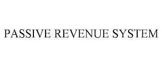 PASSIVE REVENUE SYSTEM