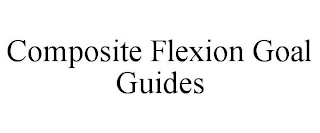 COMPOSITE FLEXION GOAL GUIDES