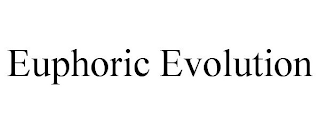 EUPHORIC EVOLUTION