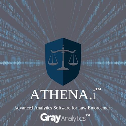 ATHENA.I ADVANCED ANALYTICS FOR LAW ENFORCEMENT GRAYANALYTICS