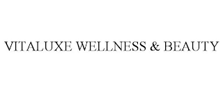 VITALUXE WELLNESS & BEAUTY