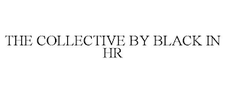 THE COLLECTIVE BY BLACK IN HR