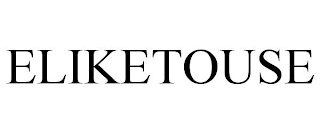 ELIKETOUSE