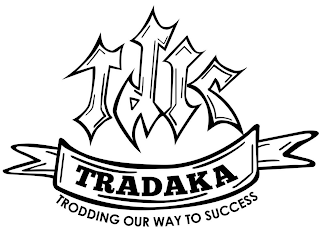 TDK TRADAKA TRODDING OUR WAY TO SUCCESS