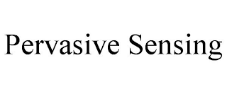 PERVASIVE SENSING