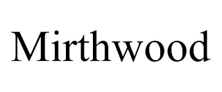 MIRTHWOOD