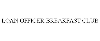 LOAN OFFICER BREAKFAST CLUB