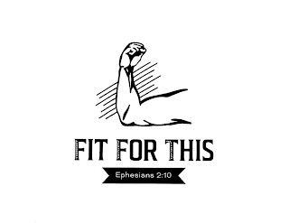 FIT FOR THIS EPHESIANS 2:10