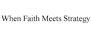 WHEN FAITH MEETS STRATEGY