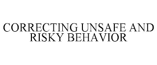 CORRECTING UNSAFE AND RISKY BEHAVIOR