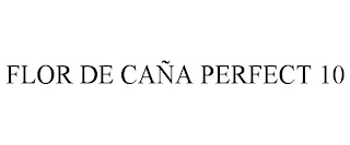 FLOR DE CAÑA PERFECT 10