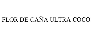 FLOR DE CAÑA ULTRA COCO