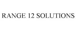 RANGE 12 SOLUTIONS