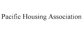 PACIFIC HOUSING ASSOCIATION