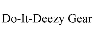 DO-IT-DEEZY GEAR