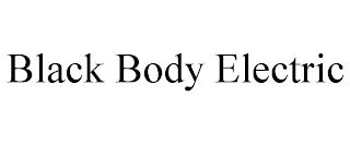 BLACK BODY ELECTRIC