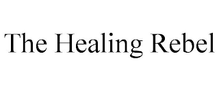 THE HEALING REBEL