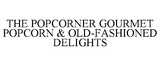 THE POPCORNER GOURMET POPCORN & OLD-FASHIONED DELIGHTS