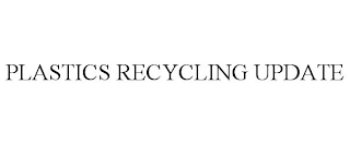 PLASTICS RECYCLING UPDATE