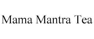 MAMA MANTRA TEA