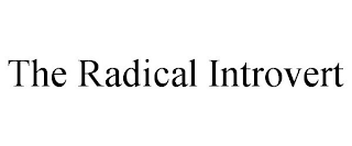 THE RADICAL INTROVERT