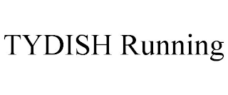 TYDISH RUNNING