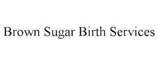 BROWN SUGAR BIRTH SERVICES