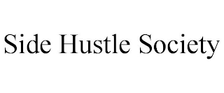 SIDE HUSTLE SOCIETY