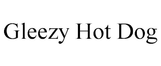 GLEEZY HOT DOG