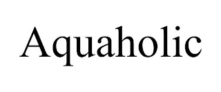 AQUAHOLIC