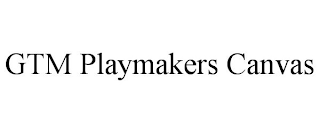 GTM PLAYMAKERS CANVAS