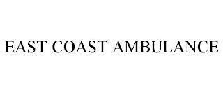 EAST COAST AMBULANCE