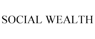 SOCIAL WEALTH