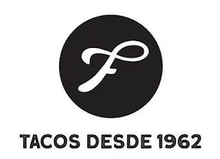 F TACOS DESDE 1962