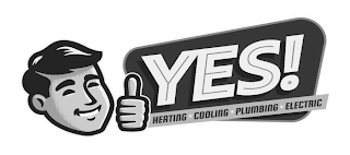 YES! HEATING · COOLING · PLUMBING · ELECTRIC