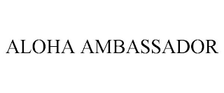 ALOHA AMBASSADOR