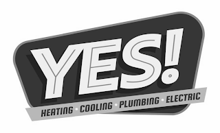 YES! HEATING · COOLING · PLUMBING · ELECTRIC