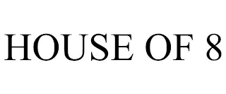 HOUSE OF 8