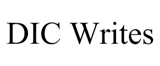 DIC WRITES