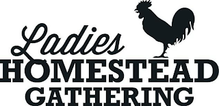 LADIES HOMESTEAD GATHERING