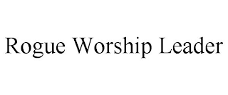 ROGUE WORSHIP LEADER