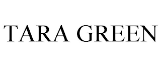 TARA GREEN
