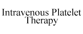 INTRAVENOUS PLATELET THERAPY