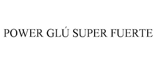 POWER GLÚ SUPER FUERTE