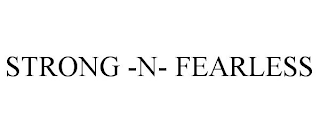 STRONG -N- FEARLESS