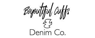 BEYOUTIFUL CUFFS DENIM CO.